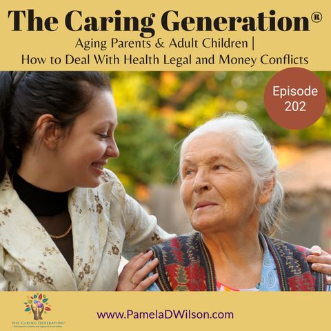 Aging Parents and Adult Children | Navigating Health, Legal, and Money Conflicts