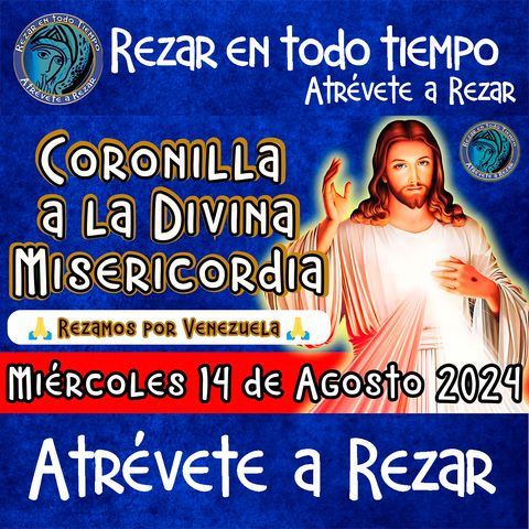 CORONILLA A LA DIVINA MISERICORDIA DE HOY ✟ MIERCOLES 14 DE AGOSTO 2024 ✟ Camino Neocatecumenal.