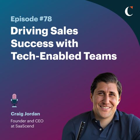 #78: Driving Sales Success with Tech-Enabled Teams