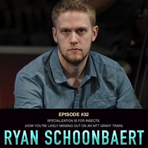 #32 Ryan Schoonbaert: Specialization is For Insects (How you're likely missing out on an MTT gravy train)