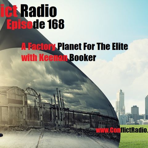 Episode 168  A Factory Planet For The Elite with Keenan Booker