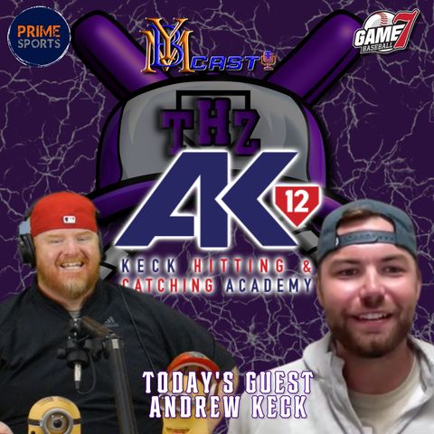 Special Guest: Andrew Keck | The Hitting Zone