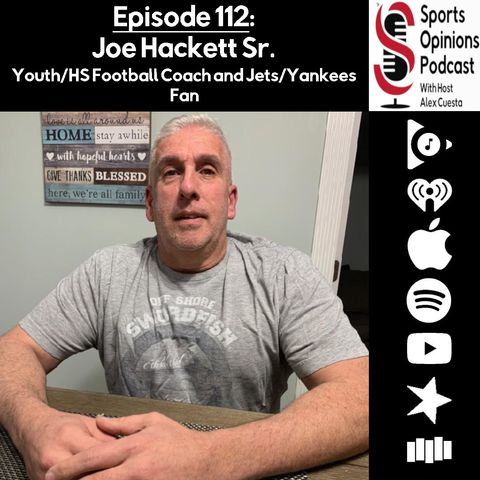 112. SOP: Joe Hackett Sr., Youth/HS Football Coach & Jets Fan