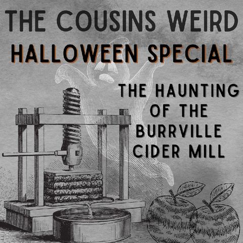 Halloween Special- The Haunting of The Burrville Cider Mill