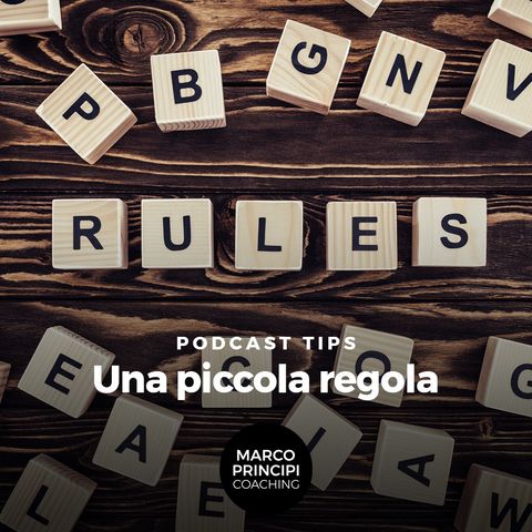 Podcast Tips "Una piccola regola"