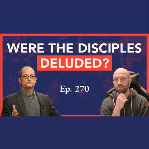Episode 270: Ehrman on the Visions of a Resurrection