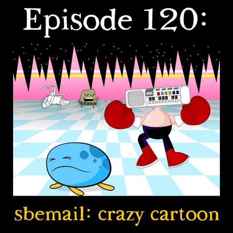 120: sbemail: crazy cartoon