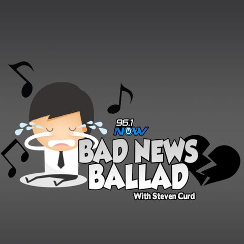 NOW 96-1 BAD NEWS BALLAD PREGNANT DAUGHTER