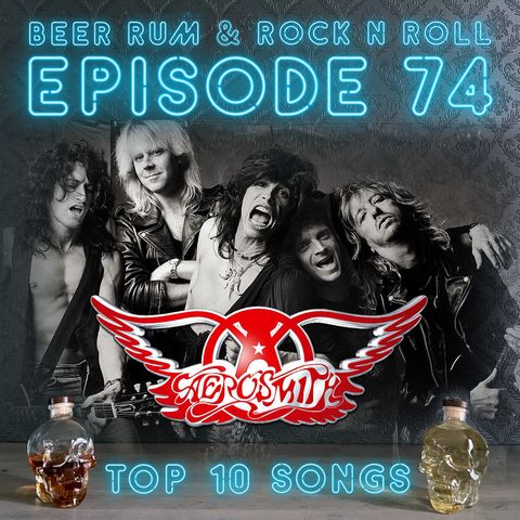 Episode 74 ('TOP 10 AEROSMITH SONGS' with CO-HOST REED SHIMOZAWA)