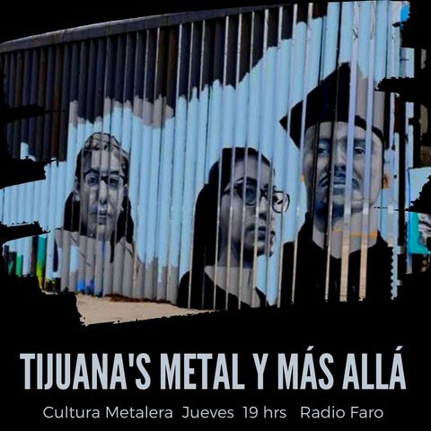 Tijuana's Metal y Más Allá