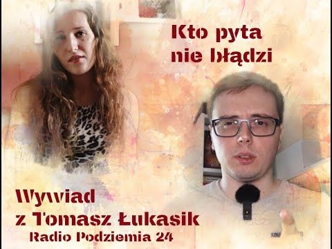 Kto pyta nie błądzi Wywiad z Tomasz Łukasik