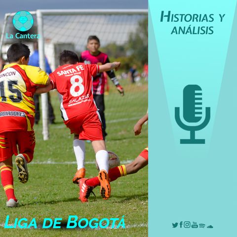 La Liga de fútbol de Bogotá, cuna del fútbol juvenil capitalino || La Cantera ep. 5