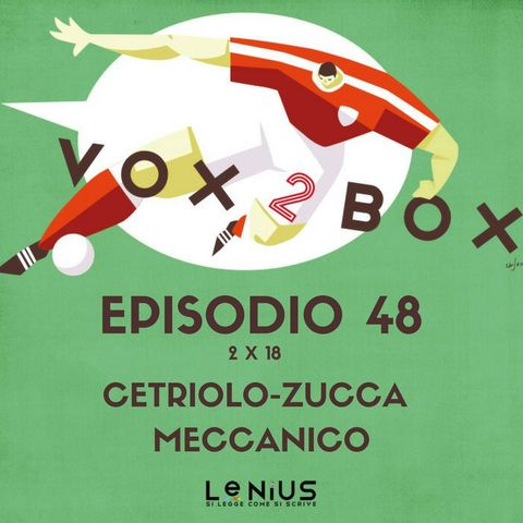 Episodio 48 (2x18) - Cetriolo-Zucca Meccanico