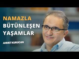 Namazda namazla bütünleşmenin formülü var mı   AHMET KURUCAN