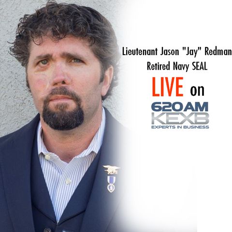 Retired Navy SEAL Jason "Jay" Redman on KEXB Experts in Business || 7/5/19