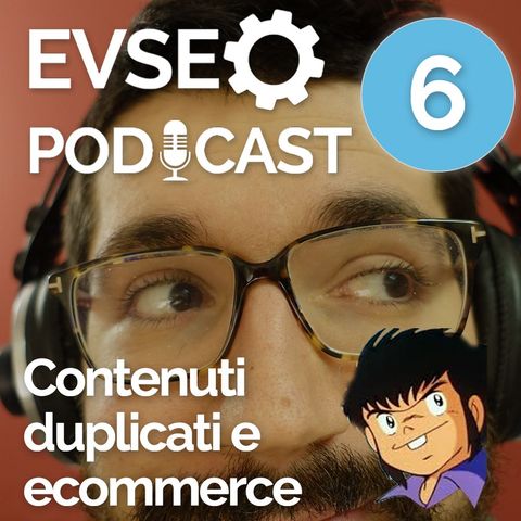 Contenuti duplicati e ecommerce - EVSEO Podcast #6
