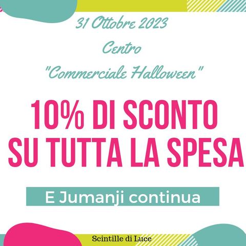 10% di Sconto. JUMANJI, cioé Più EFFETTI.