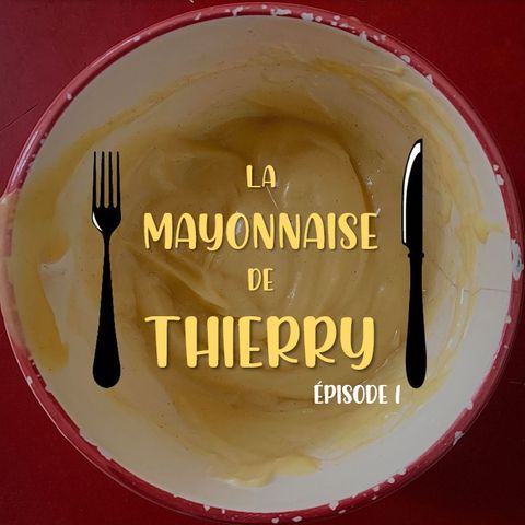 La mayonnaise de Thierry