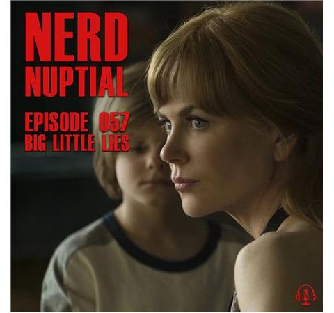 Episode 057 - Big Little Lies