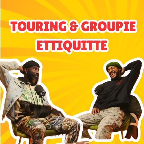 Touting & Groupie Ettiquette