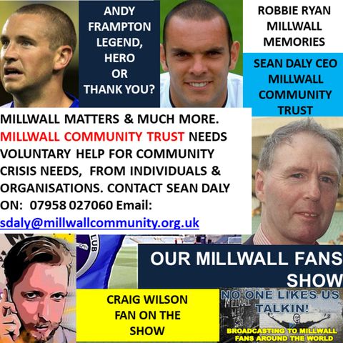 OUR MILLWALL FAN SHOW 240420 Sponsored by Dean Wilson Family Funeral Directors