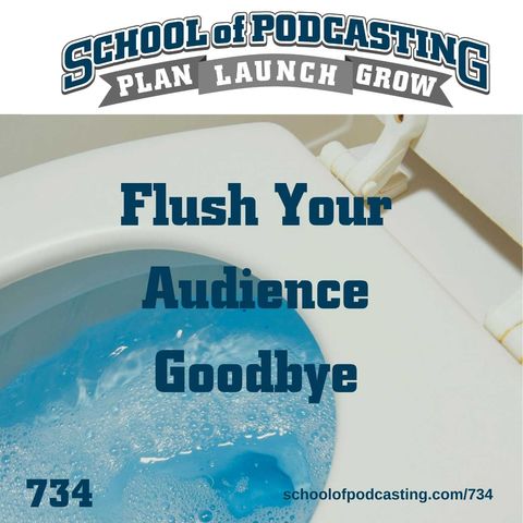 Avoid Flushing Your Audience Goodbye