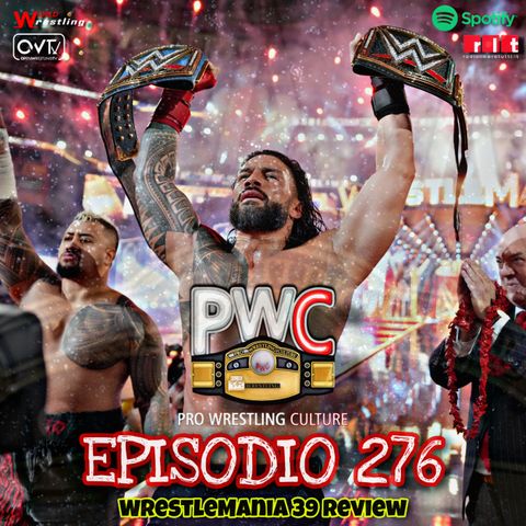Pro Wrestling Culture #276 - Review WrestleMania 39