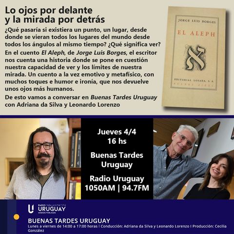 Buenas Tardes Uruguay | El Aleph | Jorge Luis Borges | 04-04-24