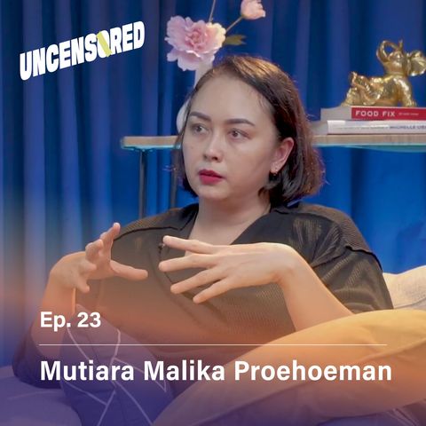 Berjuang Melawan Stigma Janda feat. Mutiara Malika Proehoeman - Uncensored with Andini Effendi ep.23