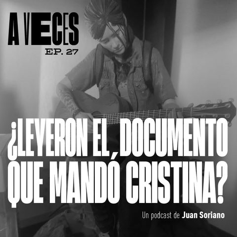 Ep. 27 / ¿Leyeron el documento que mandó Cristina?