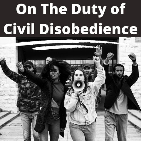 Part 2 - On the Duty of Civil Disobedience - Henry David Thoreau