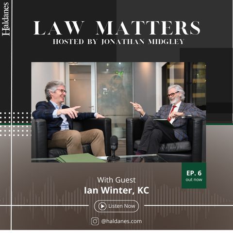 Haldanes Law Matters With Guest Ian Winter, KC