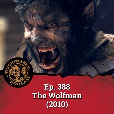 Ep. 388 - The Wolfman (2010)