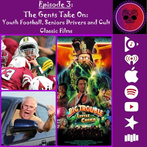 3. The Gents Take On: Youth Football, Senior Drivers and Cult Classic Films