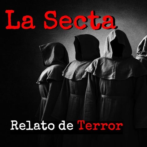 La Secta | Relatos y Leyendas de Terror