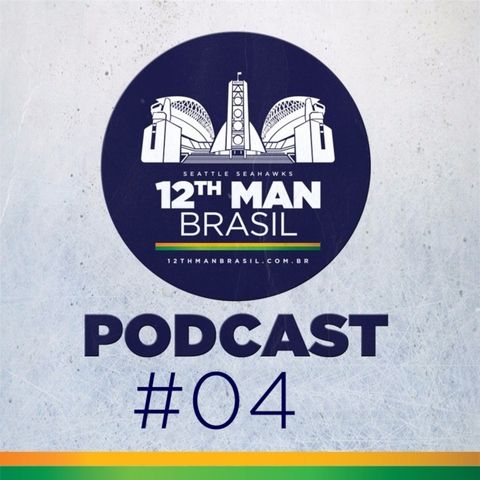12th Man Brazil Podcast 004 – Seahawks vs Cardinals – Semana 07 – Temporada 2016
