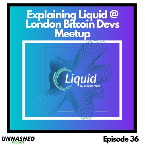 Explaining Liquid @ London Bitcoin Devs Meetup