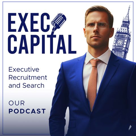 Executive Edge: Mastering Executive Recruitment - Exec Capital