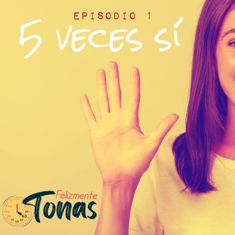 Soledad: Cinco Veces Sí en 'Feliz Mente Tonas'