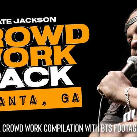 Nate Jackson ATLANTA Crowd Work Pack