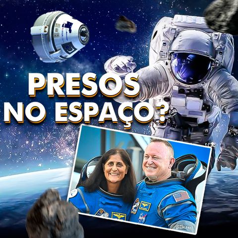 ASTRONAUTAS PRESOS NO ESPAÇO [+ Sergio Sacani e Pedro Pallotta]