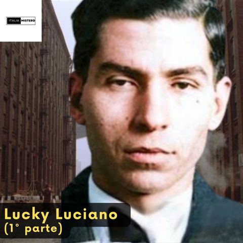 Drug Lords:  Lucky Luciano (1° parte)