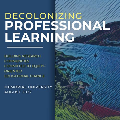 Decolonizing Professional Learning - Melissa Villella