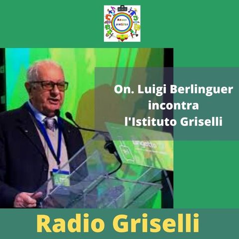 NEWS! L'on. Luigi Berlinguer incontra l'Istituto Griselli