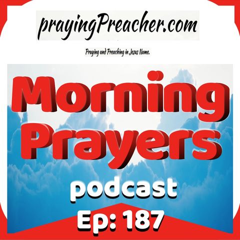 Morning Prayers Podcast Ep: 187