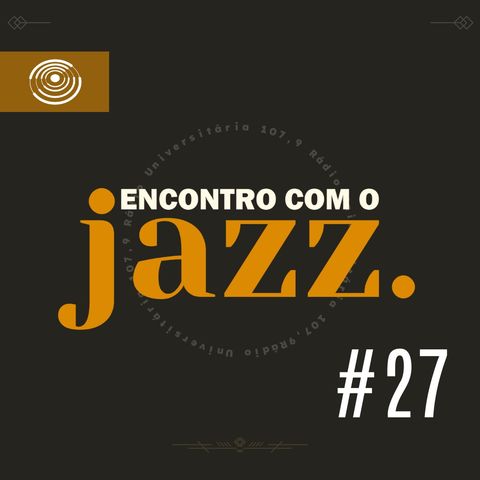 Encontro com o Jazz #27