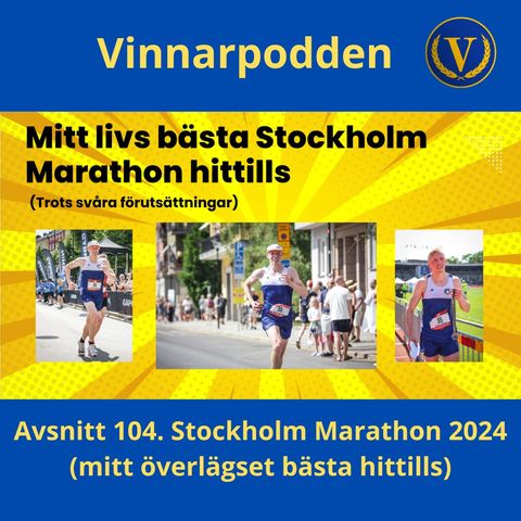 Avsnitt 104. Stockholm Marathon 2024 - Mitt (överlägset) bästa hittills