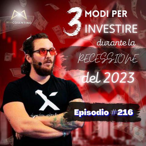 3 Modi Per Investire Durante La RECESSIONE Del 2023 | ep.216