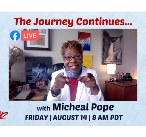THE JOURNEY CONTINUES... with Micheal Pope