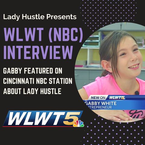 WLWT Segment on Gabby White, Founder of Lady Hustle